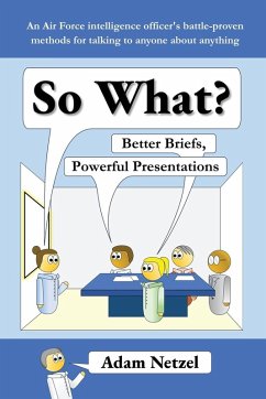 Cover So What? Better Briefs, Powerful Presentations