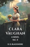Clara Vaughan A Novel Vol. II Clara Vaughan A Novel Vol. II
