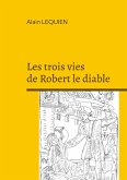 Les trois vies de Robert le diable