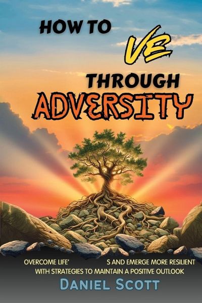 How to Thrive Through Adversity How to Thrive Through Adversity