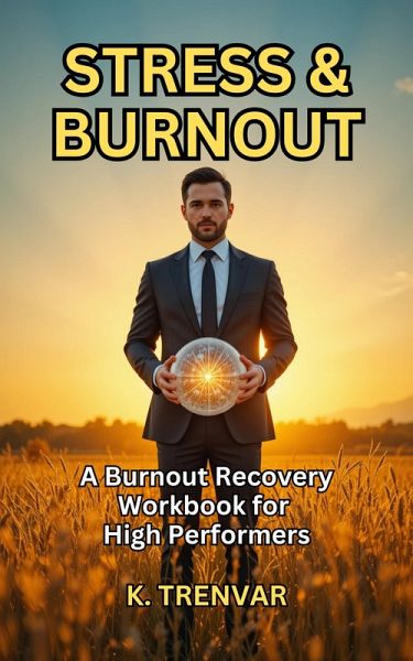 Stress and Burnout (High Performance Mindset, #5) (eBook, ePUB) Stress and Burnout (High Performance Mindset, #5) (eBook, ePUB)