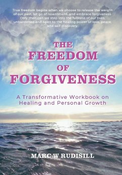 The Freedom of Forgiveness - Rudisill, Marc W