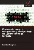 Konwersja danych us¿ugodawcy medycznego do ujednoliconego formatu