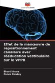 Effet de la man¿uvre de repositionnement canalaire avec rééducation vestibulaire sur le VPPB
