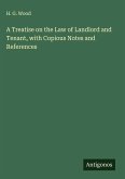 A Treatise on the Law of Landlord and Tenant, with Copious Notes and References