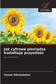 Jak cyfrowe pieni¿dze kszta¿tuj¿ przysz¿o¿¿