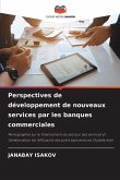 Perspectives de développement de nouveaux services par les banques commerciales Perspectives de développement de nouveaux services par les banques commerciales