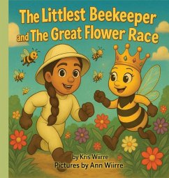The Littlest Beekeeper and The Great Flower Race - Wiirre, Kris