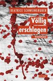Völlig erschlagen Völlig erschlagen