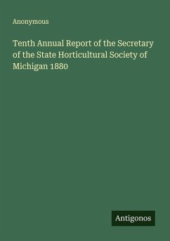 Tenth Annual Report of the Secretary of the State Horticultural Society of Michigan 1880 - Anonymous