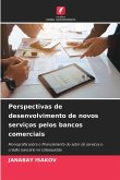 Perspectivas de desenvolvimento de novos serviços pelos bancos comerciais Perspectivas de desenvolvimento de novos serviços pelos bancos comerciais