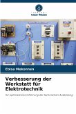 Verbesserung der Werkstatt für Elektrotechnik Verbesserung der Werkstatt für Elektrotechnik