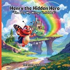 Henry the Hidden Hero Henry the Hidden Hero