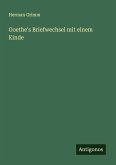 Goethe's Briefwechsel mit einem Kinde Goethe's Briefwechsel mit einem Kinde