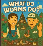 What Do Worms Do?