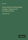 Neues Jahrbuch für Mineralogie, Geologie, Geognosie und Petrefakten-Kunde