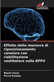 Effetto della manovra di riposizionamento canalare con riabilitazione vestibolare sulla BPPV Effetto della manovra di riposizionamento canalare con riabilitazione vestibolare sulla BPPV