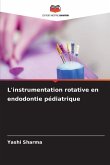 L'instrumentation rotative en endodontie pédiatrique L'instrumentation rotative en endodontie pédiatrique