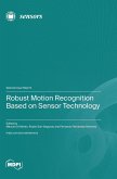 Robust Motion Recognition Based on Sensor Technology