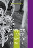 Sappho's whisper speaks of prayer Sappho's whisper speaks of prayer