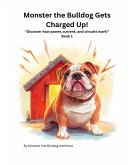 Book 1 - Monster the Bulldog Gets Charged Up! Book 1 - Monster the Bulldog Gets Charged Up!