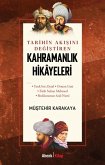 Tarihin Akisini Degistiren Kahramanlik Hikayeleri