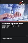 Retorica digitale: fare cose con le parole online