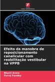 Efeito da manobra de reposicionamento canalicular com reabilitação vestibular na VPPB Efeito da manobra de reposicionamento canalicular com reabilitação vestibular na VPPB