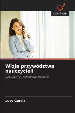 Wizja przywództwa nauczycieli - Garcia, Lucy