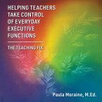 Helping Teachers Take Control of Everyday Executive Functions Helping Teachers Take Control of Everyday Executive Functions