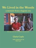 We Lived in the Woods We Lived in the Woods