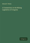 A Commentary on the Mining Legislation of Congress