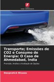 Transporte; Emissões de CO2 e Consumo de Energia: O Caso de Ahmedabad, Índia Transporte; Emissões de CO2 e Consumo de Energia: O Caso de Ahmedabad, Índia