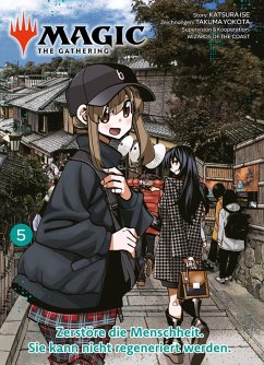 MAGIC - THE GATHERING, Band 5 - Zerstöre die Menschheit. Sie kann nicht regeneriert werden (eBook, ePUB) - Ise, Katsura