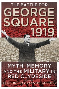 The Battle for George Square 1919 (eBook, ePUB) - Barclay, Gordon; Heren, Louise