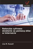 Retoryka cyfrowa: dzia¿anie za pomoc¿ s¿ów w Internecie
