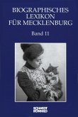 Biographisches Lexikon für Mecklenburg / Biographisches Lexikon für Mecklenburg Band 11 Biographisches Lexikon für Mecklenburg / Biographisches Lexikon für Mecklenburg Band 11