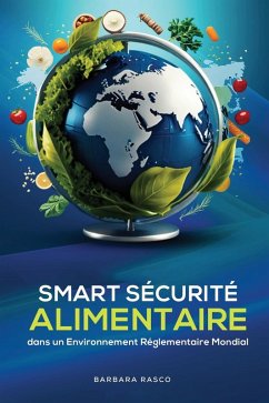 Cover SÉCURITÉ ALIMENTAIRE INTELLIGENTE DANS UN ENVIRONNEMENT RÉGLEMENTAIRE MONDIAL