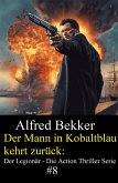 Der Mann in Kobaltblau kehrt zurück: Der Legionär - Die Action Thriller Serie #8 (eBook, ePUB)