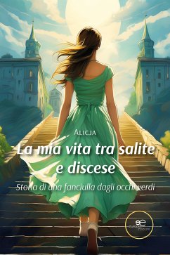 Cover La mia vita tra salite e discese. Storia di una fanciulla dagli occhi verdi. (eBook, ePUB)