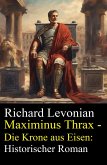 Maximinus Thrax - Die Krone aus Eisen: Historischer Roman (eBook, ePUB)