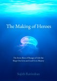 The Making of Heroes (eBook, ePUB) The Making of Heroes (eBook, ePUB)