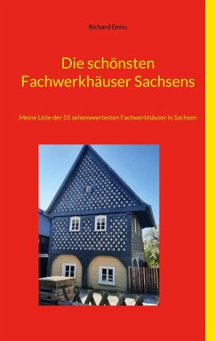 Die schönsten Fachwerkhäuser Sachsens (eBook, ePUB) - Deiss, Richard