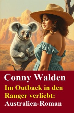 Im Outback in den Ranger verliebt: Australien-Roman (eBook, ePUB) - Walden, Conny
