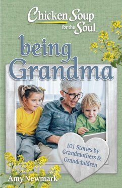 Chicken Soup for the Soul: Being Grandma (eBook, ePUB) - Newmark, Amy