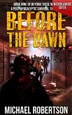 Before The Dawn (Nederlandse editie) - A Post-Apocalyptic Survival Thriller (Beyond These Walls (Nederlandse editie), #9) (eBook, ePUB) Before The Dawn (Nederlandse editie) - A Post-Apocalyptic Survival Thriller (Beyond These Walls (Nederlandse editie), #9) (eBook, ePUB)