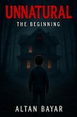 Unnatural: The Beginning (eBook, ePUB) Unnatural: The Beginning (eBook, ePUB)