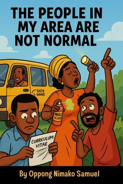 The People In My Area Are Not Normal (eBook, ePUB) - Samuel, Oppong Nimako