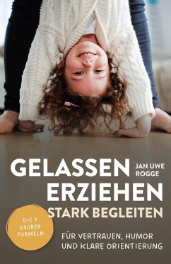 Cover Gelassen erziehen, stark begleiten (eBook, ePUB)