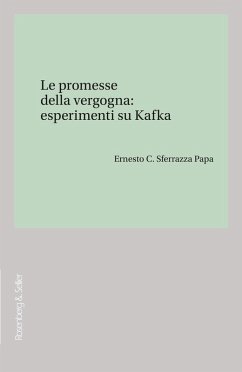 Le promesse della vergogna: esperimenti su Kafka (eBook, PDF) - Sferrazza Papa, Ernesto C.